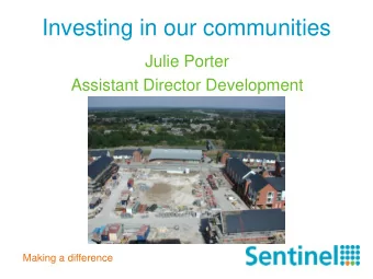 Investing in our communities  Julie Porter  Assistant Director Development  Making a difference Why