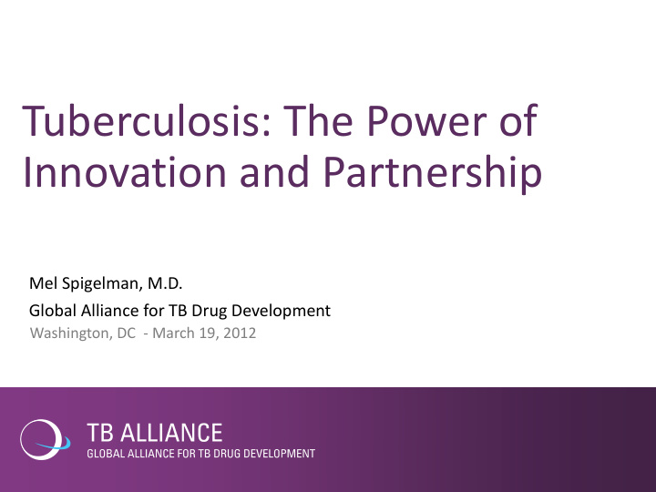 tuberculosis the power of innovation and partnership