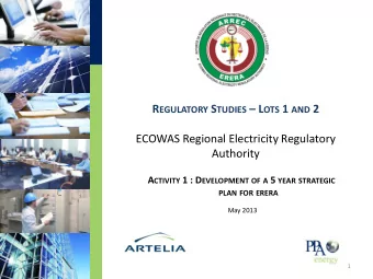 R EGULATORY S TUDIES  L OTS 1 AND 2  ECOWAS Regional Electricity Regulatory  Authority A CTIVITY