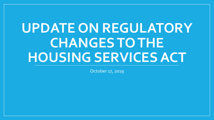 update on regulatory changes to the