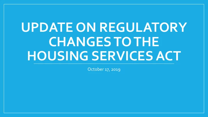 update on regulatory changes to the