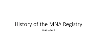 History of the MNA Registry  1991 to 2017  THE MNAA MEMBERSHIP REGISTRY  Prior to 1991,