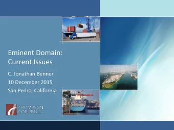 Eminent Domain:  Current Issues  C. Jonathan Benner  10 December 2015  San Pedro, California  2006