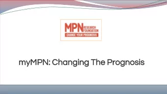 myM  yMPN  PN:  : Ch  Chan  angi  ging  ng Th  The Pr  Prog  ogno  nosi  sis  MPN Patient Registry