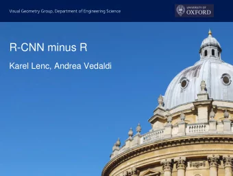 R-CNN minus R  Karel Lenc, Andrea Vedaldi  Object detection  2 Goal : tightly enclose objects of a