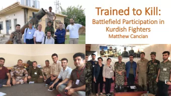 Train  ined to Kil  ill:  Battlefield Part  rticipation in  in  Kurdish Fig  ighters  Matthew