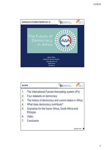 1.  The International Futures forecasting system (IFs)  2.  Four datasets on democracy  3.  The