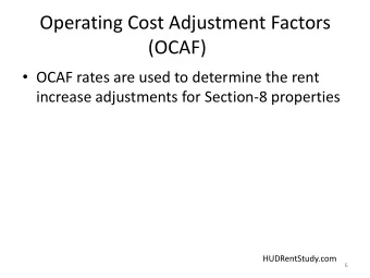 Operating Cost Adjustment Factors  (OCAF)  OCAF rates are used to determine the rent  increase
