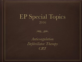 EP Special Topics  2016  Anticoagulation  Defibrillator Therapy  CRT  NOACs, OACs, NVKD-ACs,  DACs,