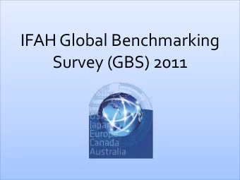IFAH Global Benchmarking  Survey (GBS) 2011  Contents  Survey Statistics  Key Recommendations