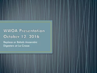 Digesters at La Crosse  Provide some incredibly interesting information describing the  La