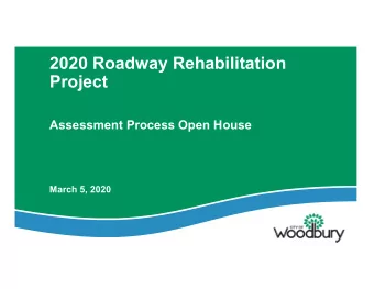 2020 Roadway Rehabilitation  Project  Assessment Process Open House  March 5, 2020  2020 Project