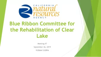 the Rehabilitation of Clear  Lake  Meeting #7  September 26, 2019  9:00AM-5:00PM  Welcome and