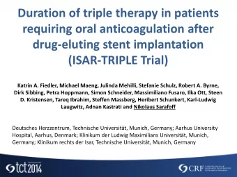 Duration of triple therapy in patients  requiring oral anticoagulation after  drug-eluting stent