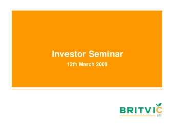 Investor Seminar  12th March 2008  Introduction  Paul Moody  Chief Executive  Agenda  Review of the