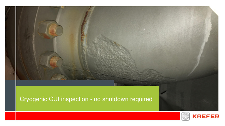 cryogenic cui inspection no shutdown required cryogenic