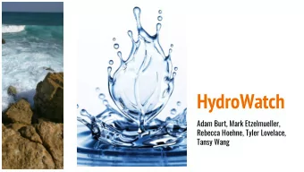 HydroWatch  Adam Burt, Mark Etzelmueller,  Rebecca Hoehne, Tyler Lovelace,  Tansy Wang