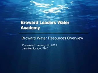 Broward Leaders Water  Academy  Broward Water Resources Overview  Presented: January 19, 2010