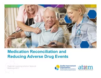 Medication Reconciliation and  Reducing Adverse Drug Events  Regional Learning &amp; Action Network