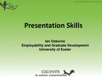 Presentation Skills  Ian Osborne  Employability and Graduate Development  University of Exeter