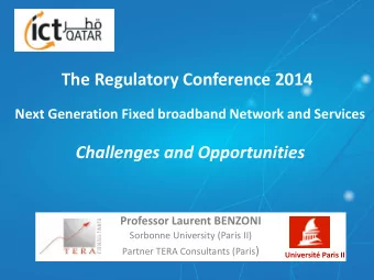 The Regulatory Conference 2014  Next Generation Fixed broadband Network and Services  Challenges