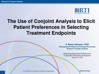 Patient Preferences in Selecting  Treatment Endpoints  F. Reed Johnson, PhD  Distinguished Fellow