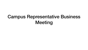 Campus Representative Business  Meeting  2018 Activity Report Submittal Rate  % of Submitted