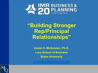 Building Stronger  Rep/Principal  Relationships  Daniel H. McQuiston, Ph.D.  Lacy School of