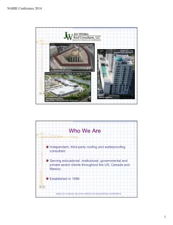 Who We Are  Independent, third-party roofing and waterproofing  consultant  Serving educational,