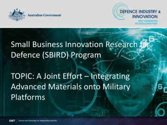 TOPIC: A Joint Effort  Integrating  Advanced Materials onto Military  Platforms  1  SBIRD &amp;