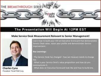 The Presentation Will Begin At 12PM EST Make Service Desk Measurement Relevant to Senior
