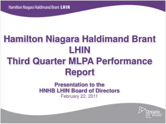 Hamilton Niagara Haldimand Brant  LHIN  Third Quarter MLPA Performance  Report  Presentation to the