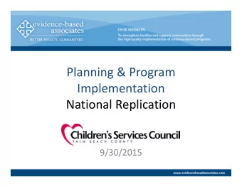 Planning &amp; Program  Implementation National Replication  9/30/2015 GOALS FOR THE PRESENTATION