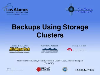 Backups Using Storage Clusters   Joshua T. A. Davies                       Garrett W. Ransom