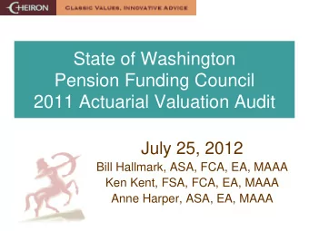 State of Washington  Pension Funding Council  2011 Actuarial Valuation Audit  July 25, 2012  Bill
