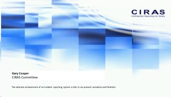 CIRAS Committee  The ultimate achievement of an incident reporting system is that it can prevent
