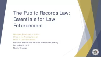 The Public Records Law:  Essentials for Law  Enforcement  Wisconsin Department of Justice  Office