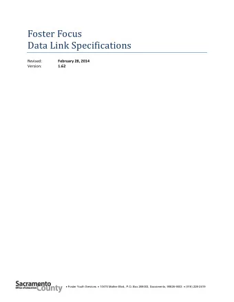Foster Focus  Data Link Specifications Revised: February 28, 2014 Version: 1.62  Foster Youth