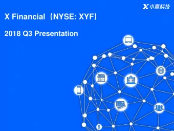 X Financial  NYSE: XYF   2018 Q3 Presentation  Disclaimer   This presentation has been