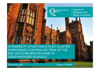 A FEASIBILITY STUDY AND A PILOT CLUSTER  RANDOMISED CONTROLLED TRIAL OF THE  PAX GOOD BEHAVIOUR