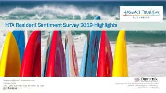 HTA Resid  ident Senti  time  ment S  t Survey 2  2019 H  Highl  hlig  ight  hts Prepared for Hawai