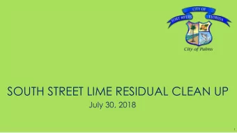 SOUTH STREET LIME RESIDUAL CLEAN UP  July 30, 2018  1  APPROXIMATELY  20,000 CUBIC  YARDS (30,000