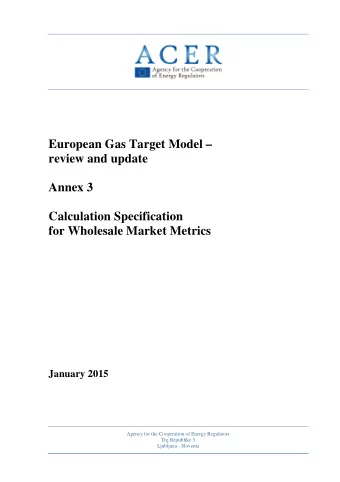 European Gas Target Model   review and update  Annex 3  Calculation Specification  for Wholesale