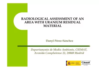 RADIOLOGICAL ASSESSMENT OF AN  AREA WITH URANIUM RESIDUAL  MATERIAL  Danyl Prez-Snchez