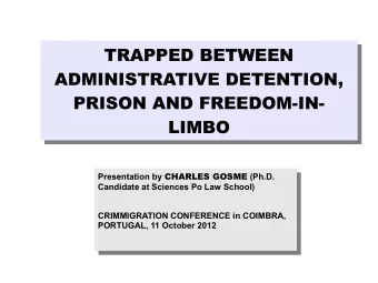 TRAPPED BETWEEN  TRAPPED BETWEEN  ADMINISTRATIVE DETENTION,  ADMINISTRATIVE DETENTION,  PRISON AND