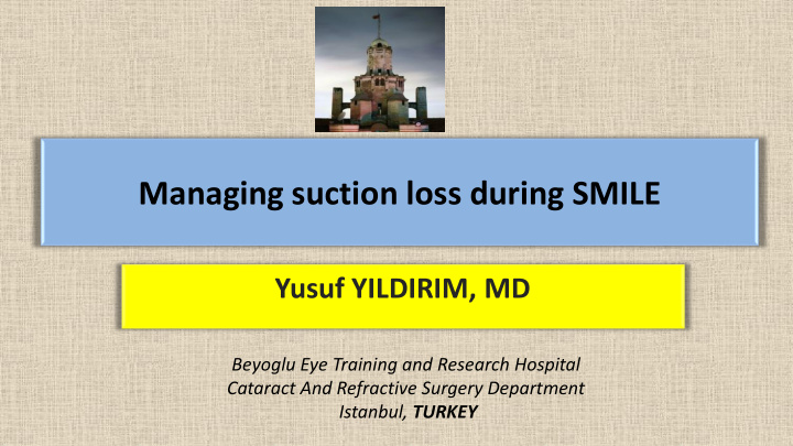 managing suction loss during smile