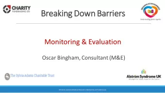 Breaking Down Barrie  iers  Monitoring &amp; Evaluation  Oscar Bingham, Consultant (M&amp;E)