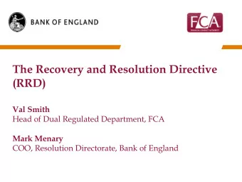 Val Smith Head of Dual Regulated Department, FCA  Mark Menary  COO, Resolution Directorate, Bank of