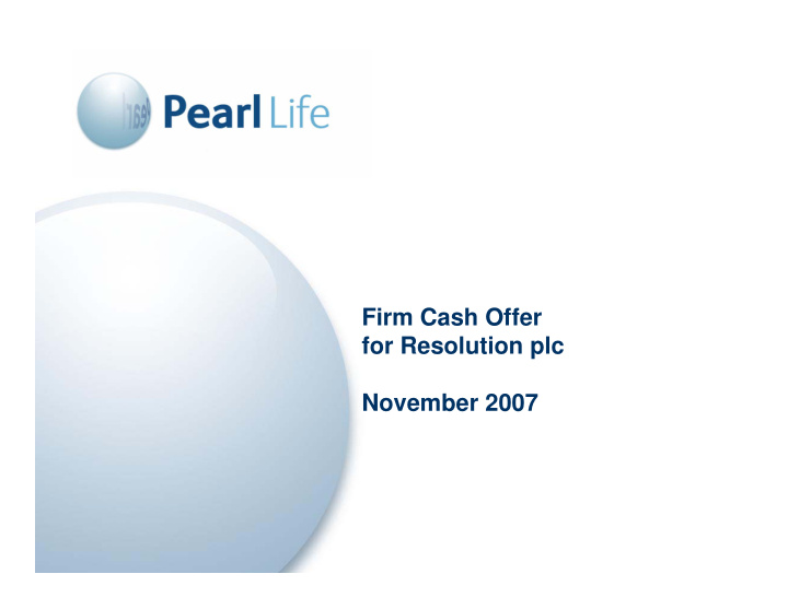 firm cash offer for resolution plc november 2007