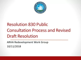 Resolution 830 Public  Consultation Process and Revised  Draft Resolution  ARHA Redevelopment Work